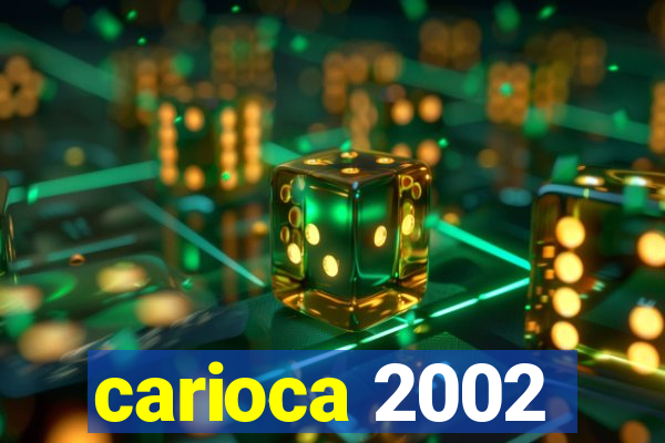 carioca 2002