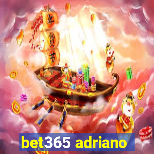 bet365 adriano