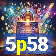 5p58