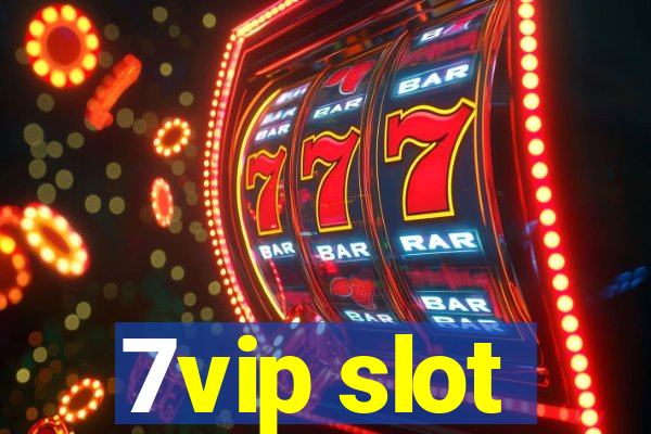 7vip slot