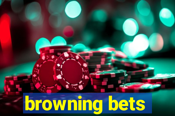 browning bets