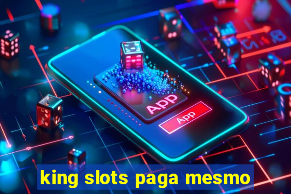 king slots paga mesmo