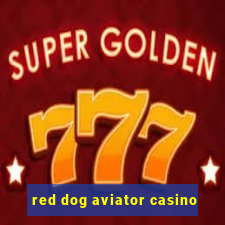 red dog aviator casino