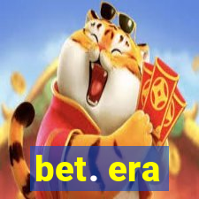 bet. era