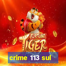 crime 113 sul