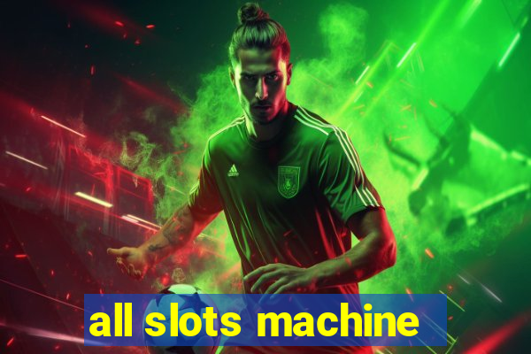 all slots machine