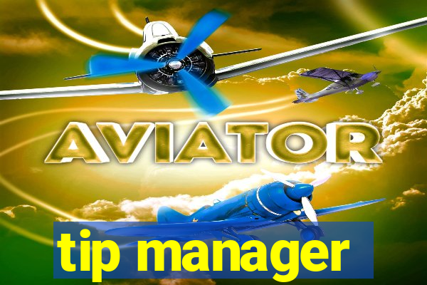 tip manager