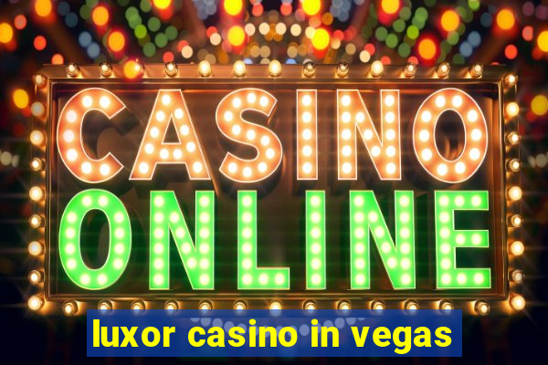 luxor casino in vegas