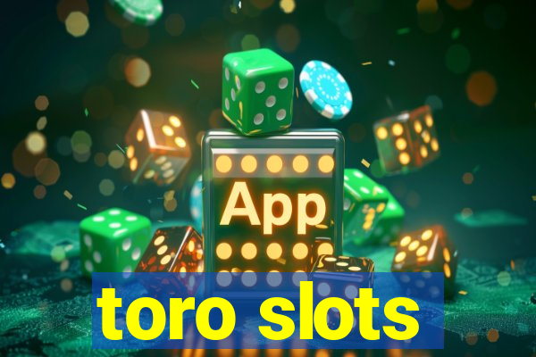 toro slots