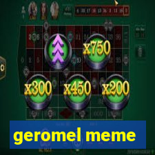 geromel meme