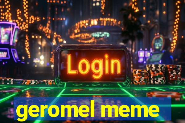 geromel meme