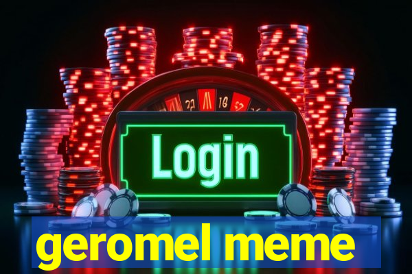 geromel meme