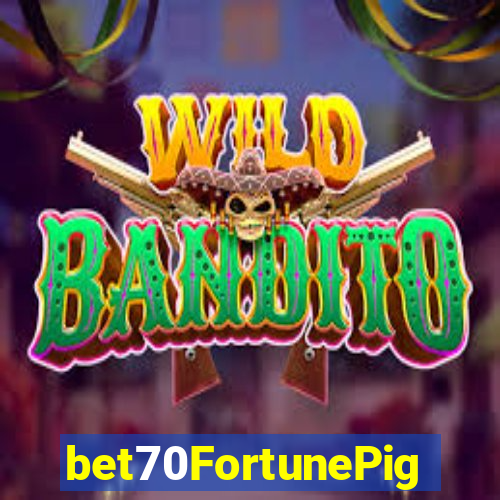 bet70FortunePig