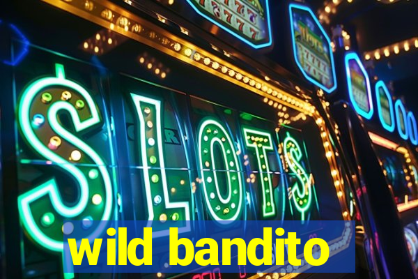 wild bandito