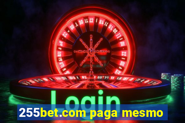 255bet.com paga mesmo