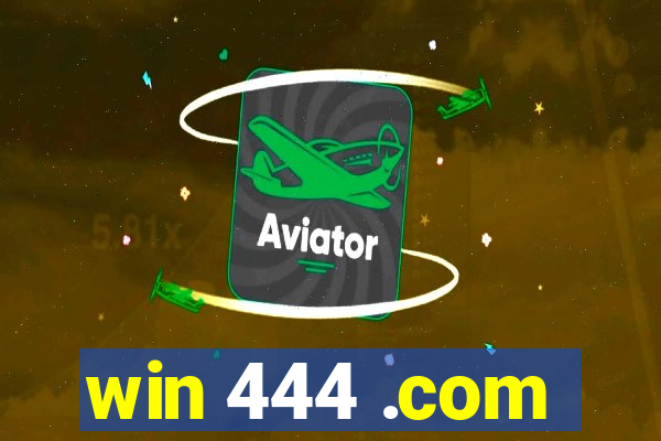 win 444 .com