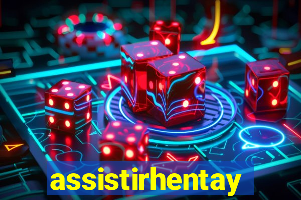 assistirhentay