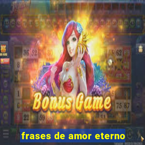 frases de amor eterno