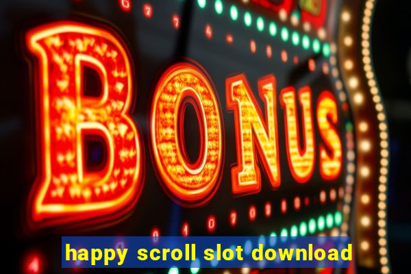 happy scroll slot download