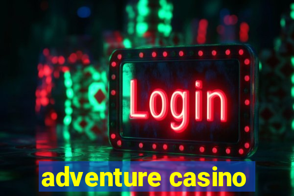 adventure casino