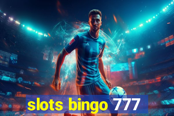 slots bingo 777