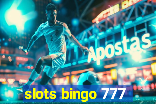 slots bingo 777