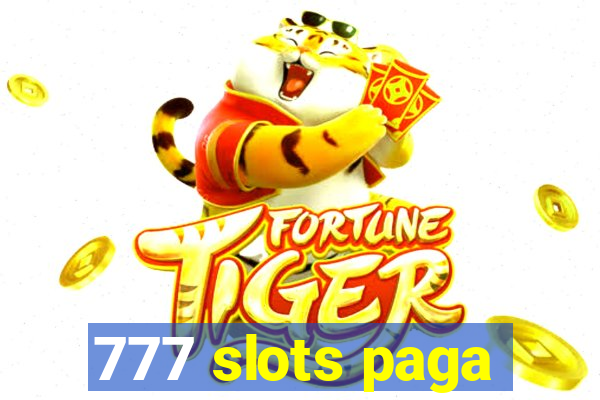 777 slots paga