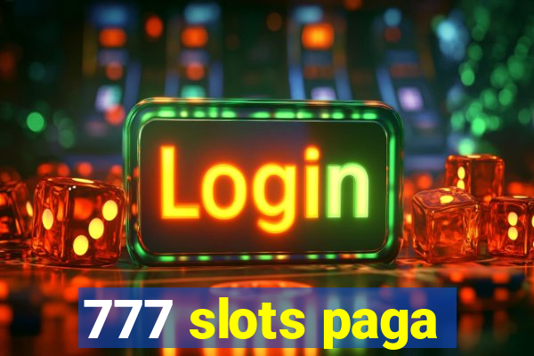 777 slots paga