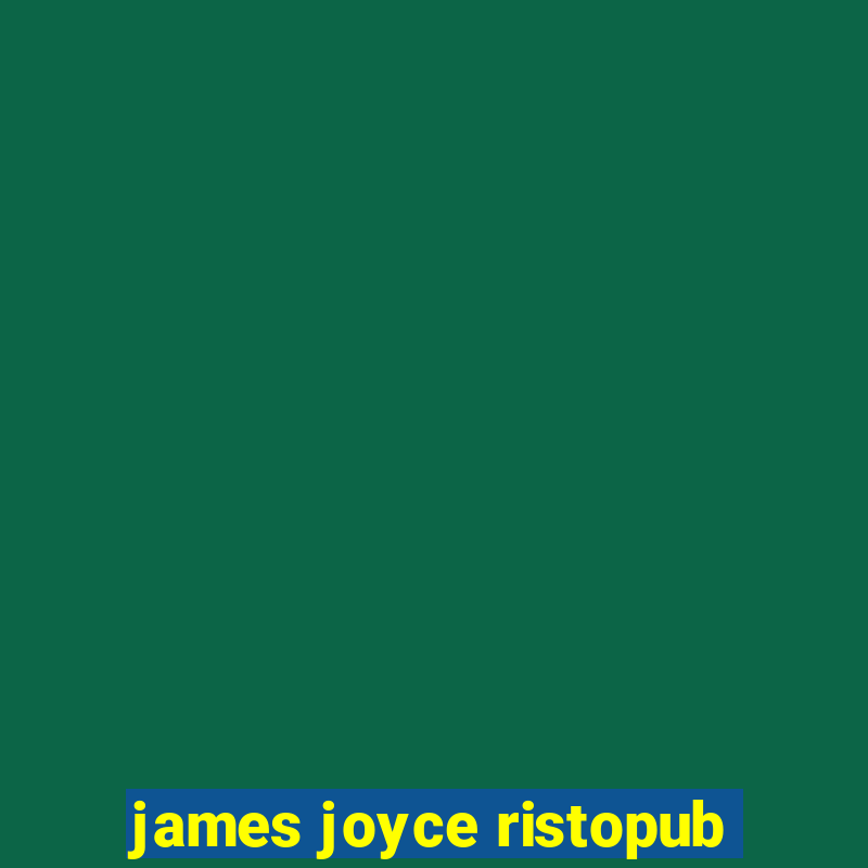 james joyce ristopub