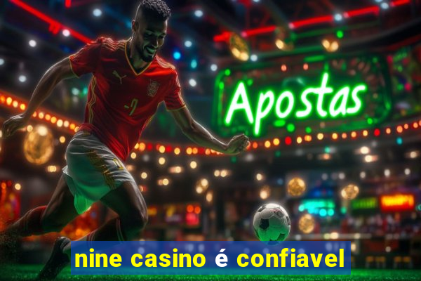 nine casino é confiavel