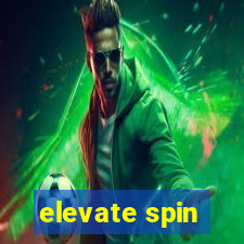 elevate spin