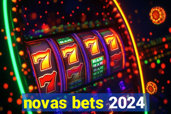 novas bets 2024