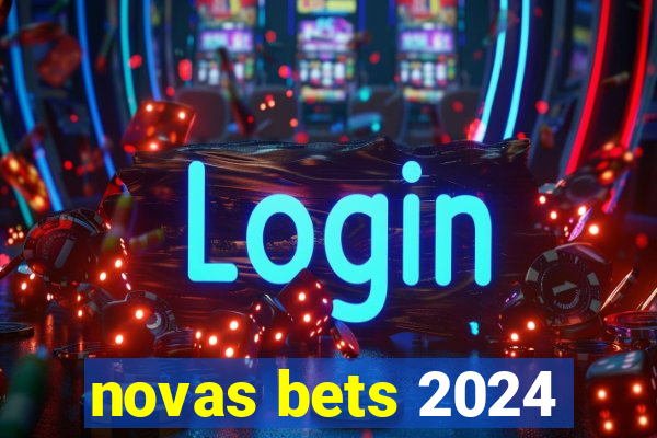 novas bets 2024