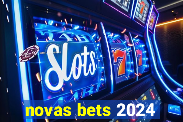 novas bets 2024