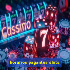 horarios pagantes slots