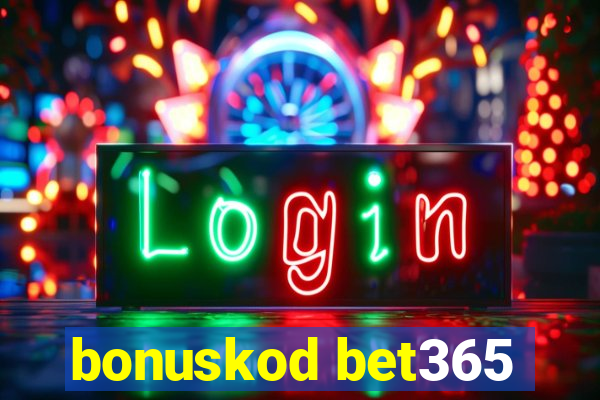 bonuskod bet365