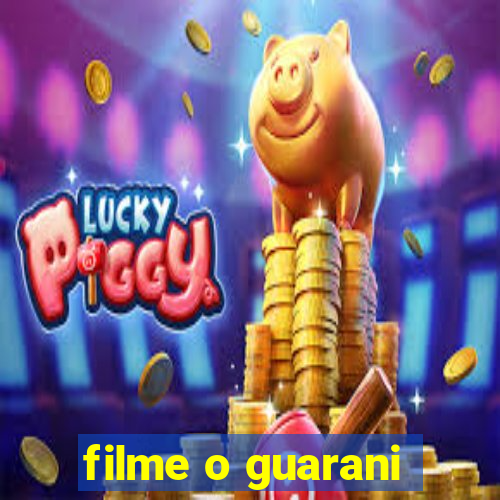 filme o guarani