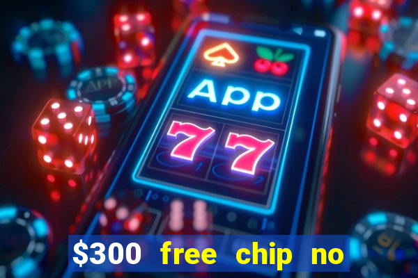 $300 free chip no deposit casino canada