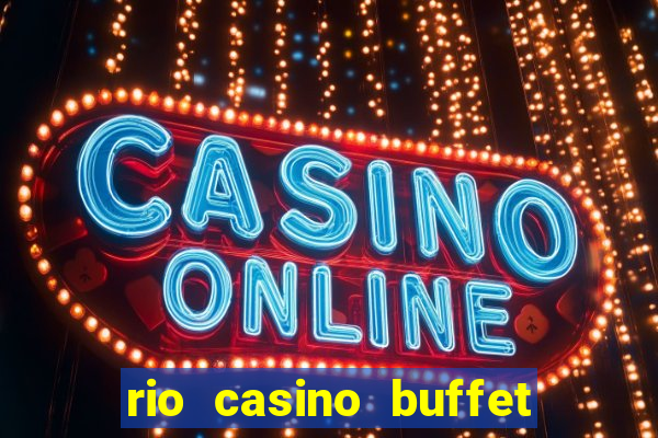 rio casino buffet las vegas nv