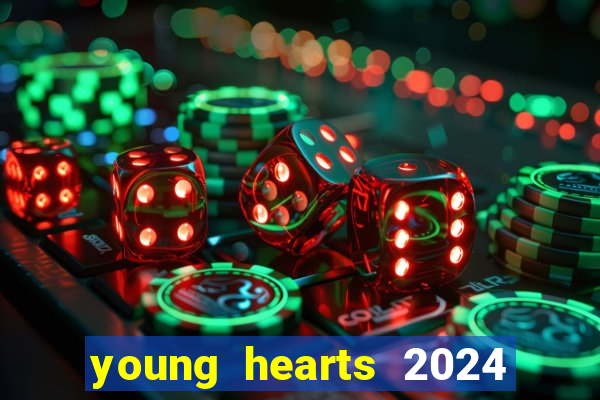 young hearts 2024 assistir online dublado