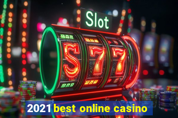 2021 best online casino