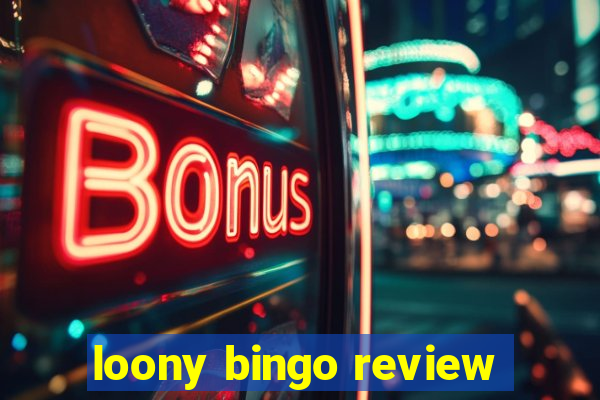 loony bingo review