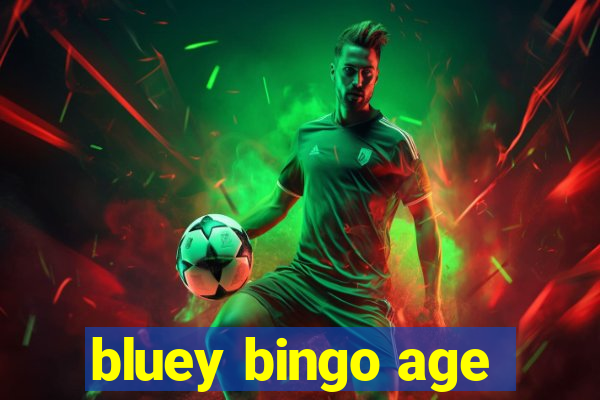 bluey bingo age