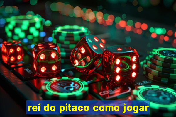 rei do pitaco como jogar