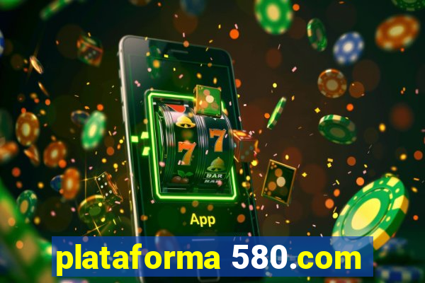 plataforma 580.com