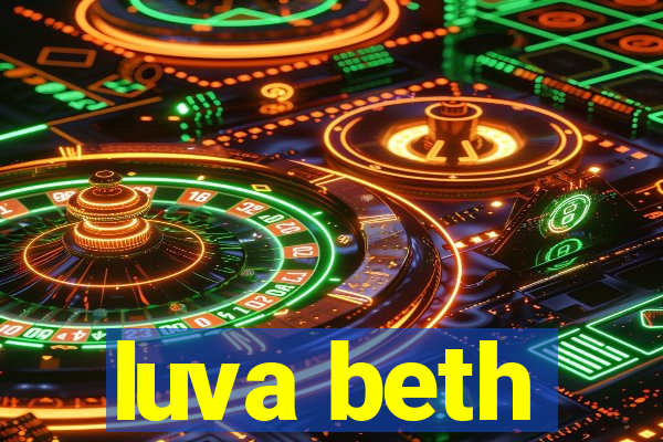 luva beth