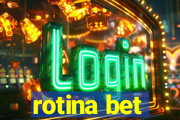 rotina bet