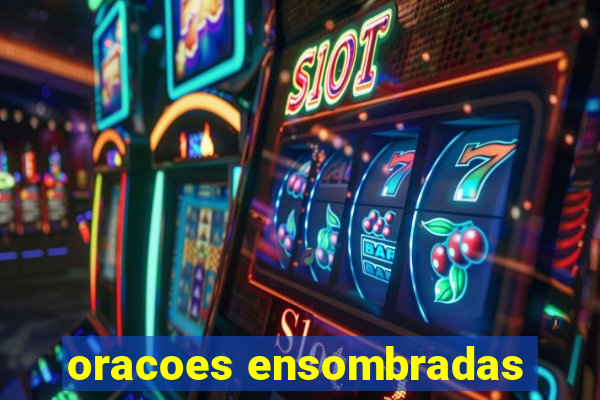 oracoes ensombradas