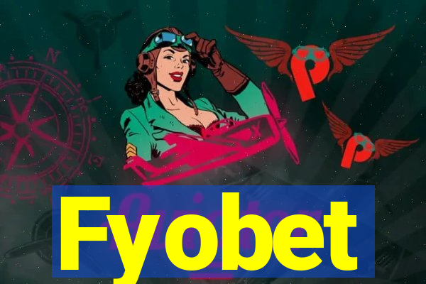 Fyobet