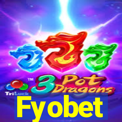 Fyobet